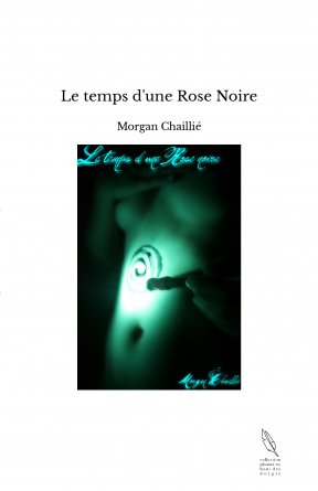 Le temps d'une Rose Noire