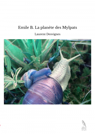 Emile B. La planète des Mylpats