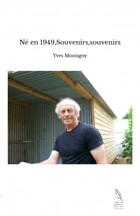 Né en 1949,Souvenirs,souvenirs