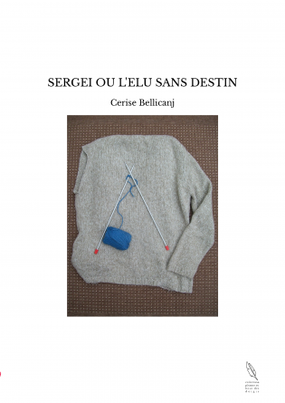 SERGEI OU L'ELU SANS DESTIN