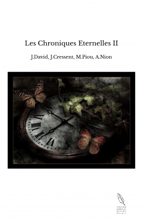 Les Chroniques Eternelles II