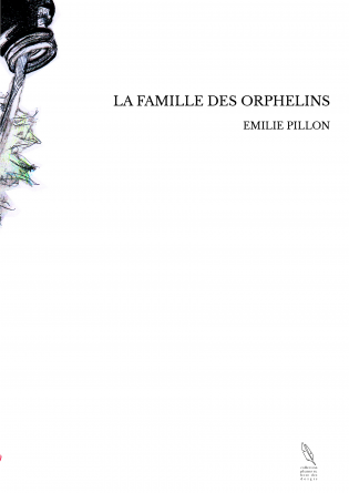 LA FAMILLE DES ORPHELINS