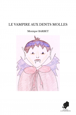 LE VAMPIRE AUX DENTS MOLLES