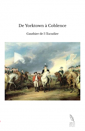 De Yorktown à Coblence