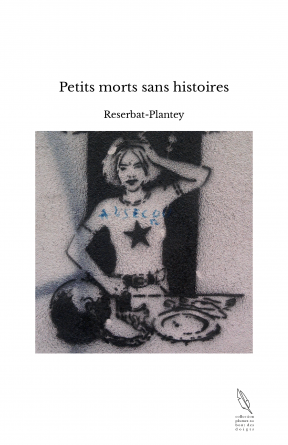 Petits morts sans histoires