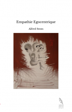 Empathie Egocentrique