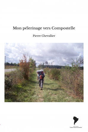 Mon pélerinage vers Compostelle