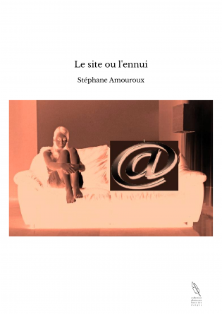 Le site ou l'ennui