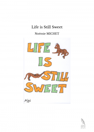 Life is Still Sweet