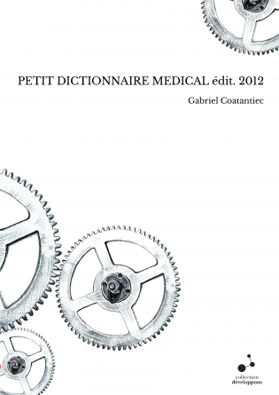 PETIT DICTIONNAIRE MEDICAL édit. 2012