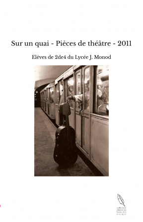 Sur un quai - Pièces de théâtre - 2011