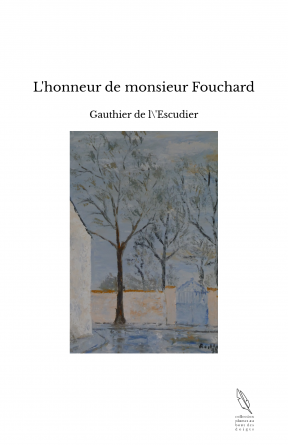 L'honneur de monsieur Fouchard