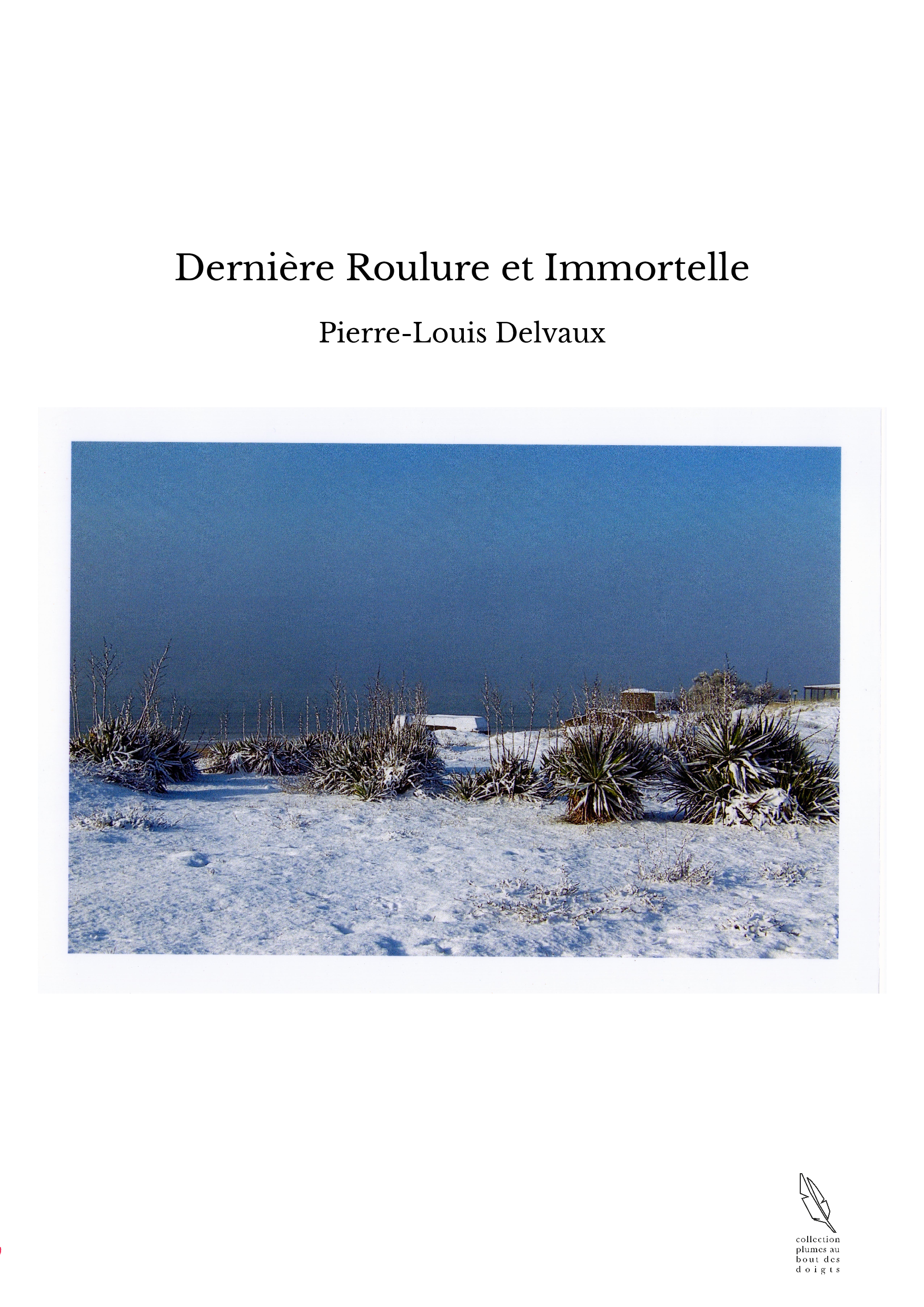 Dernière Roulure et Immortelle