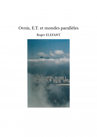 Ovnis, E.T. et mondes parallèles