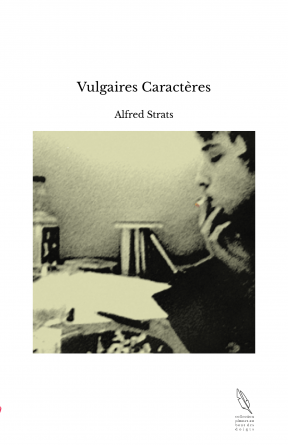 Vulgaires Caractères