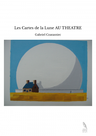 Les Cartes de la Lune AU THEATRE