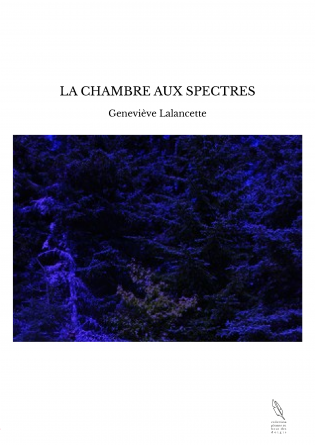 LA CHAMBRE AUX SPECTRES