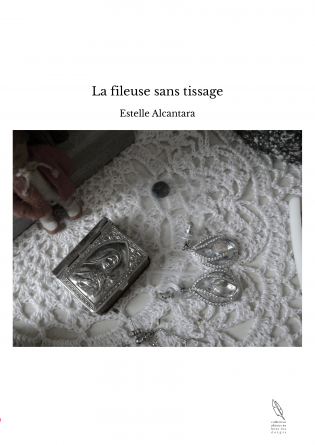 La fileuse sans tissage