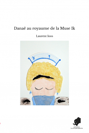 Danaë au royaume de la Muse Ik