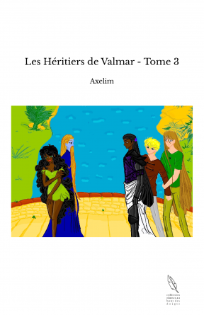 Les Héritiers de Valmar - Tome 3