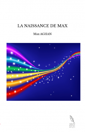 LA NAISSANCE DE MAX