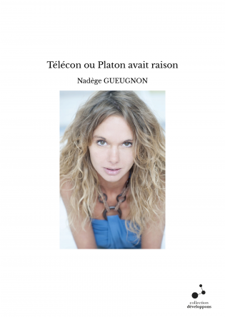 Télécon ou Platon avait raison