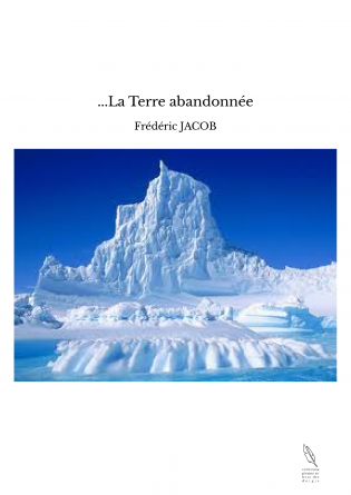 ...La Terre abandonnée