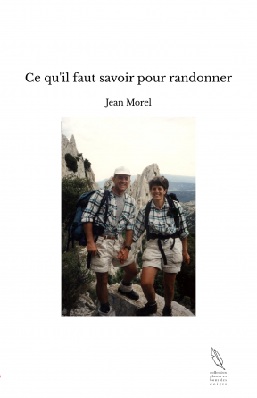 Ce qu'il faut savoir pour randonner