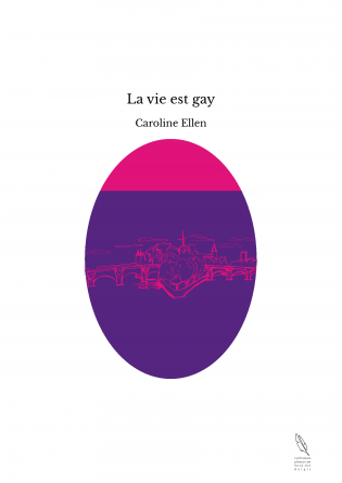 La vie est gay