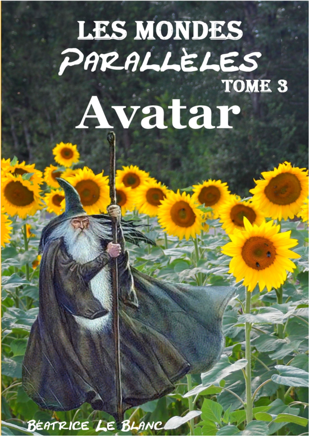 Les Mondes Parallèles Tome 3 : Avatar