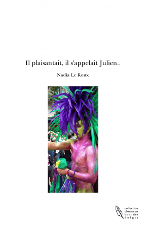 Il plaisantait, il s'appelait Julien..