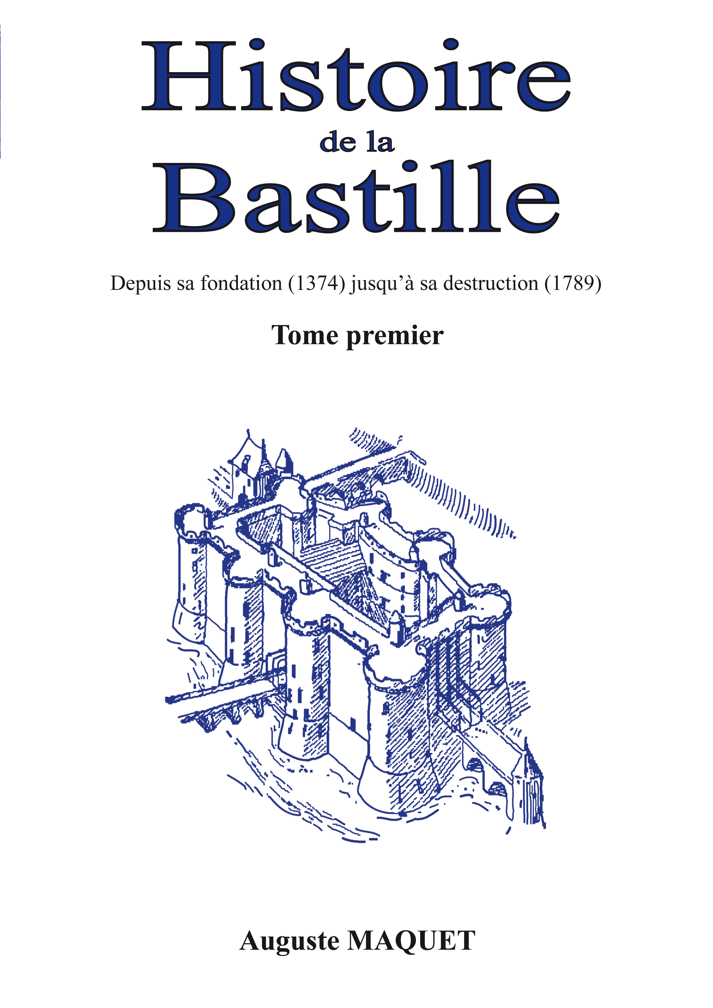Histoire de la Bastille - Tome 1