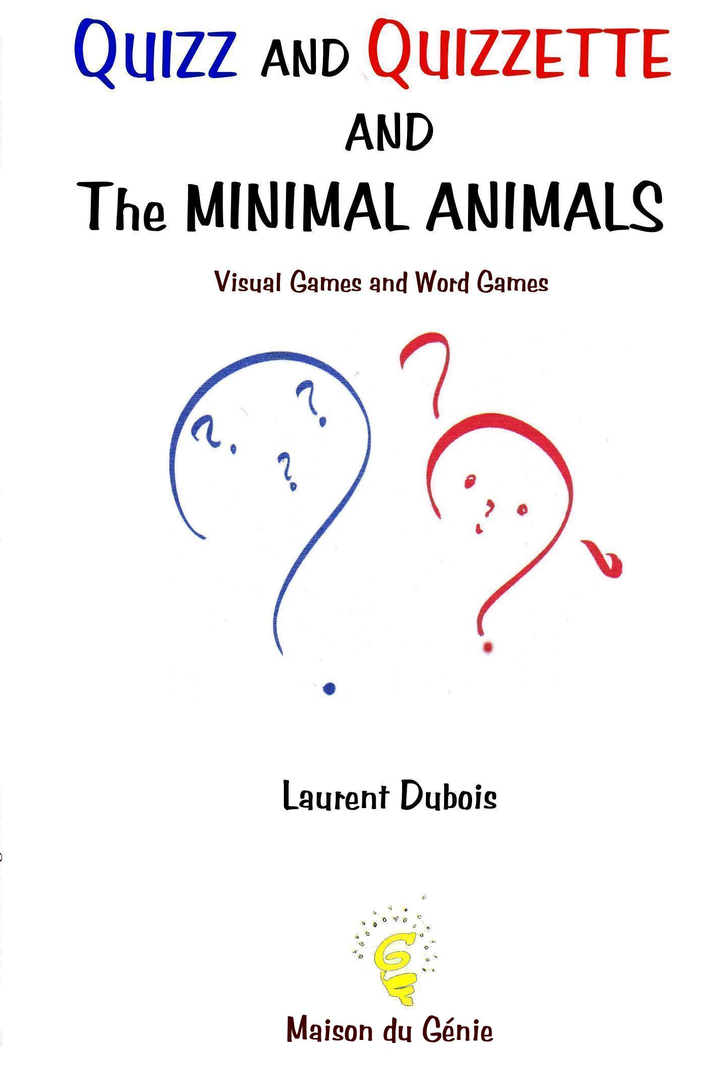 QUIZZ and QUIZZETTE : MINIMAL ANIMALS