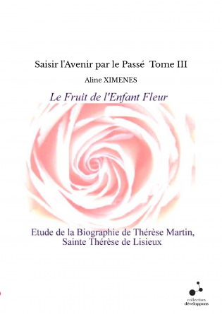 Saisir l'Avenir par le Passé Tome III