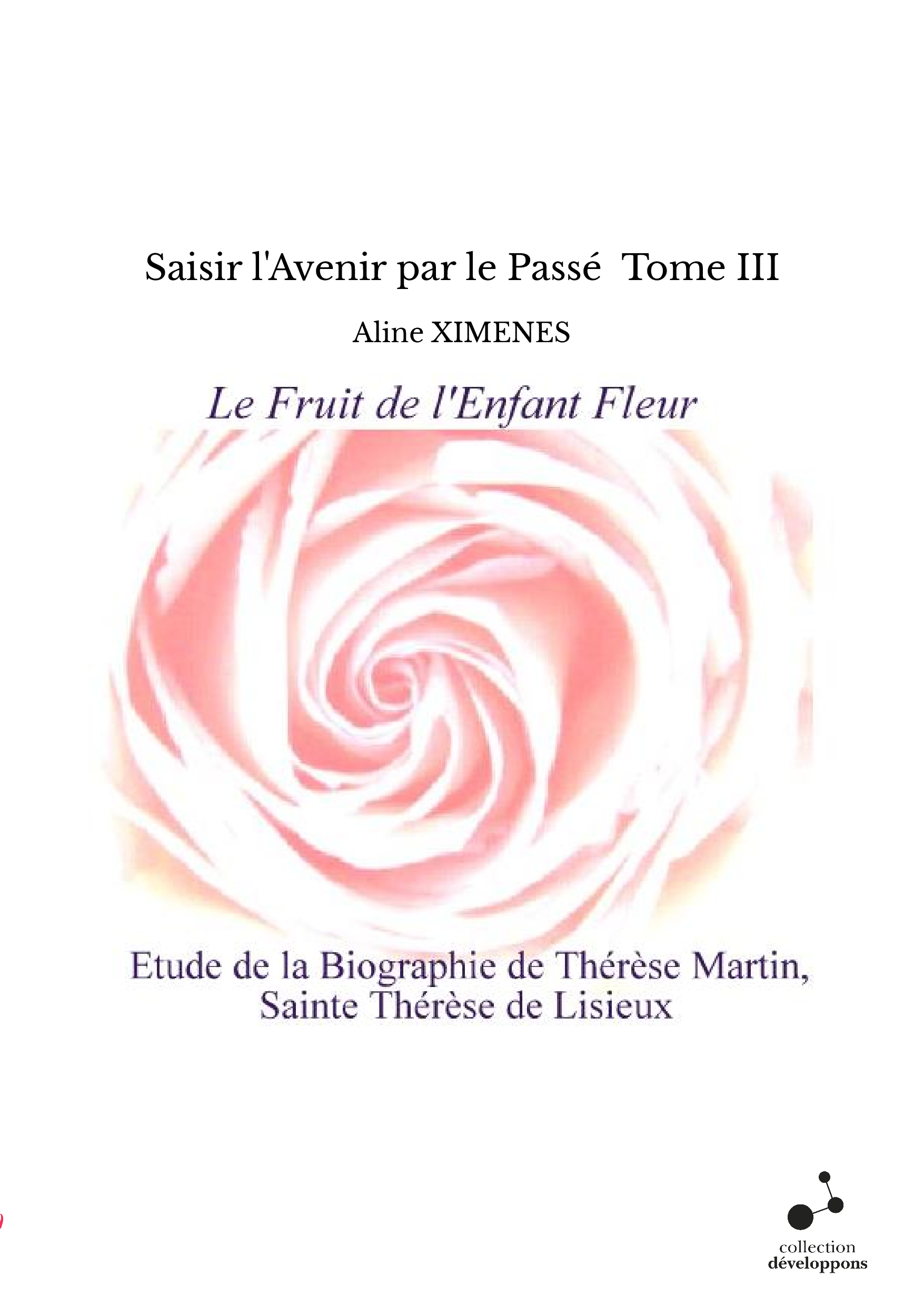 Saisir l'Avenir par le Passé Tome III