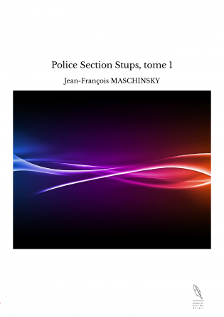 Police Section Stups, tome 1