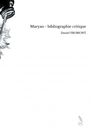 Maryan - bibliographie critique