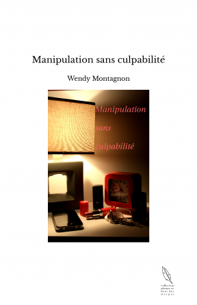 Manipulation sans culpabilité