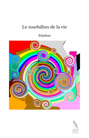 Le tourbillon de la vie