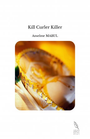 Kill Curler Killer