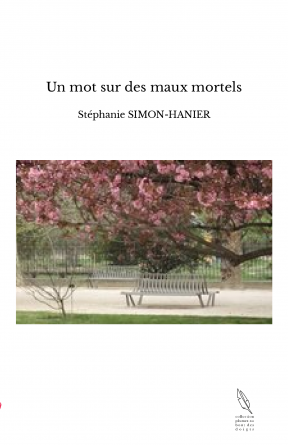 Un mot sur des maux mortels