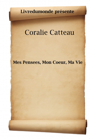 Mes pensées, mon Coeur, Ma Vie