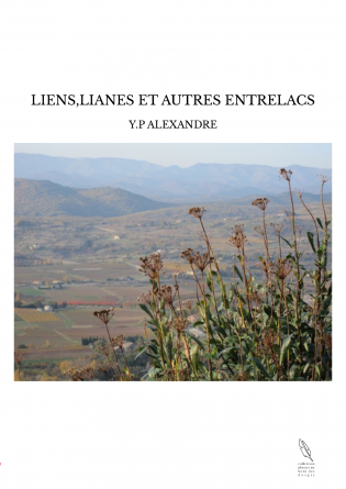 LIENS,LIANES ET AUTRES ENTRELACS