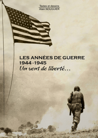 LES ANNÉES DE GUERRE 1944-1945 Tome 3