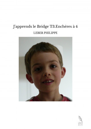 J'apprends le Bridge T3.Enchères à 4