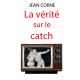 La Vérité sur le Catch