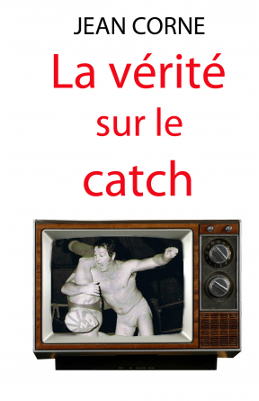 La Vérité sur le Catch