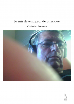 Je suis devenu prof de physique