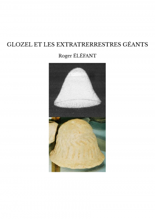 GLOZEL ET LES EXTRATRERRESTRES GÉANTS