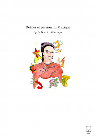 Délices et passion du Mexique